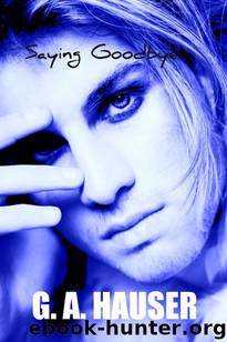 Saying Goodbye by G.A. Hauser