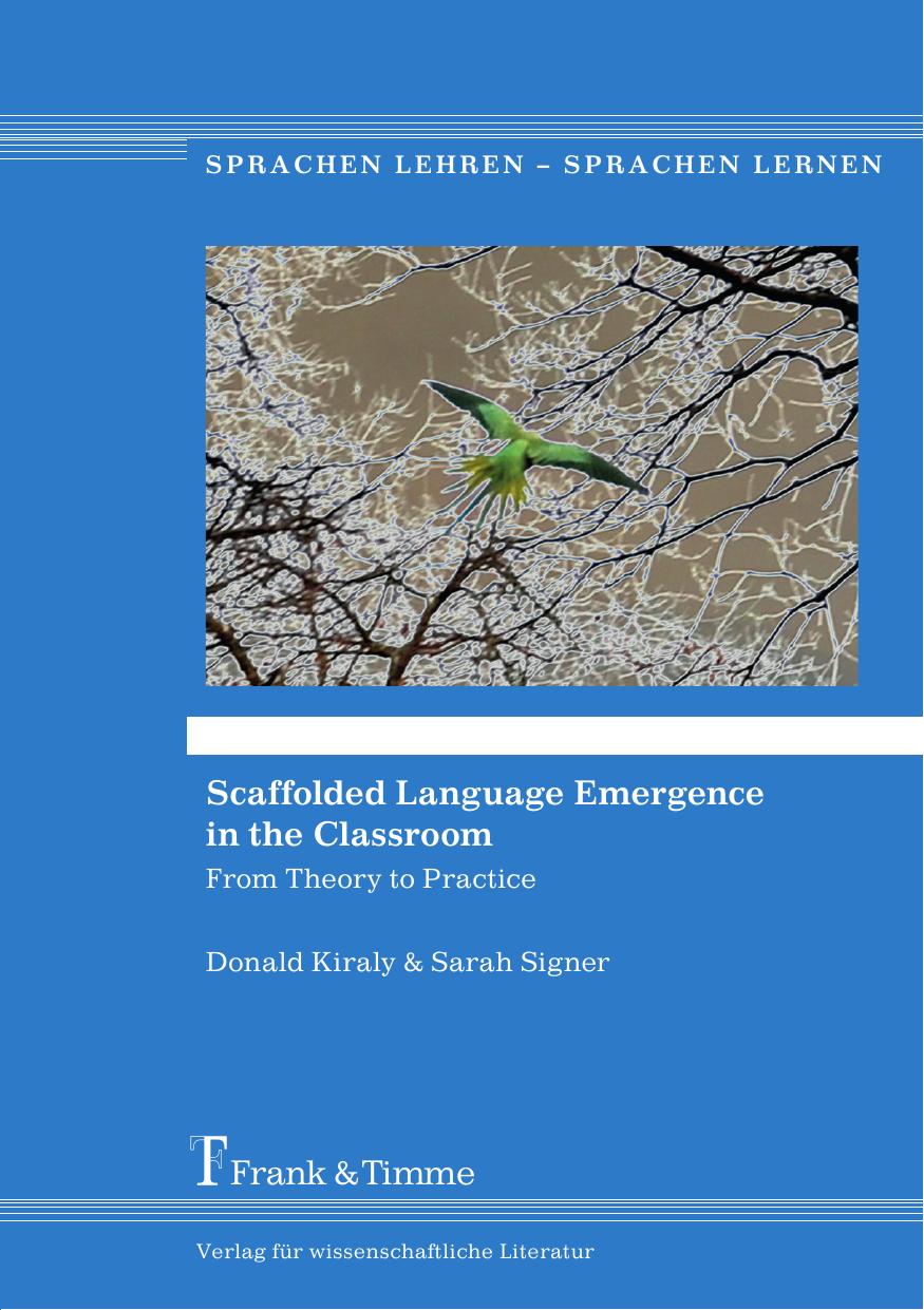 Scaffolded Language Emergence in the Classroom: From Theory to Practice by Donald Kiraly Sarah Signer