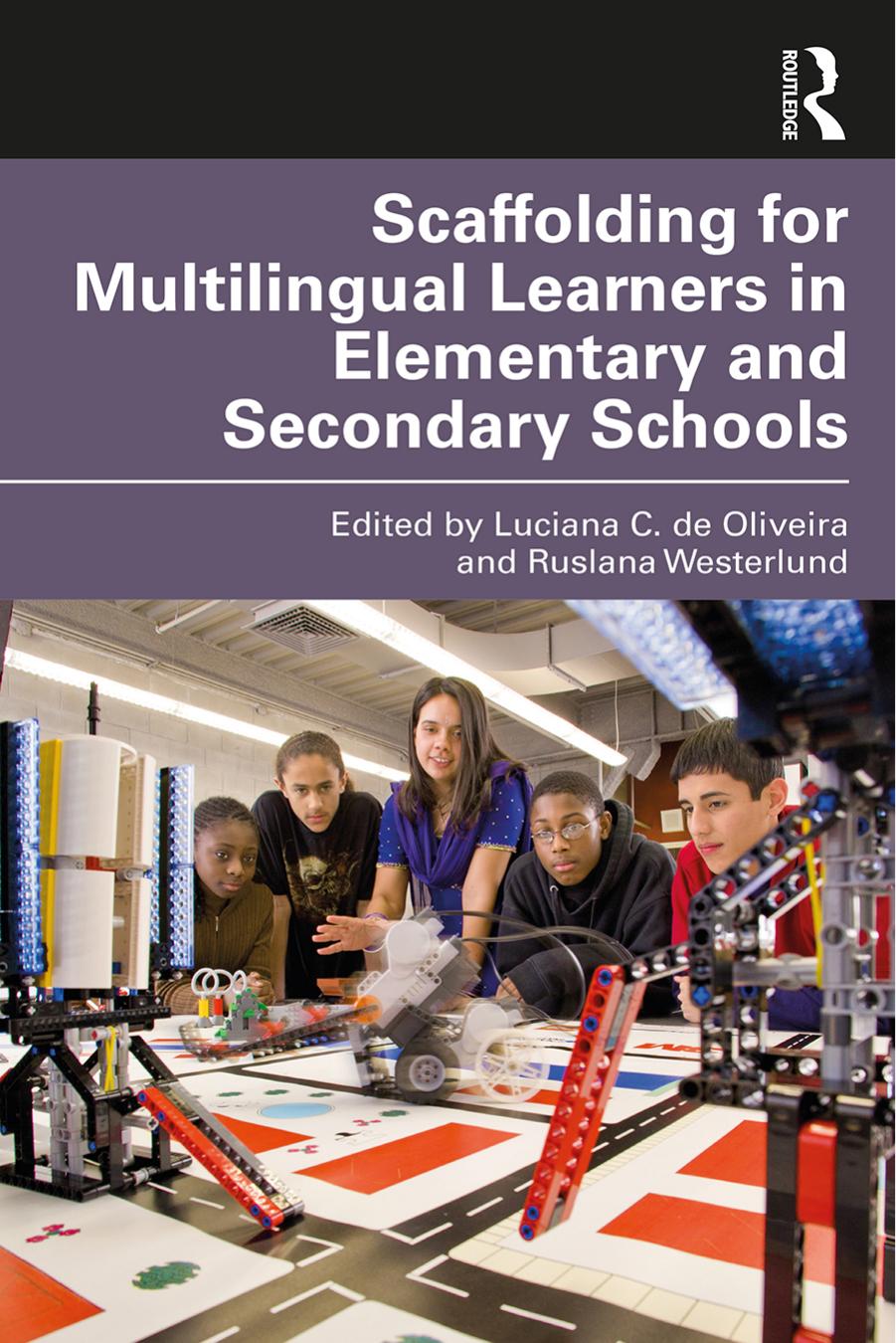Scaffolding for Multilingual Learners in Elementary and Secondary Schools by Luciana C. de Oliveira Ruslana Westerlund