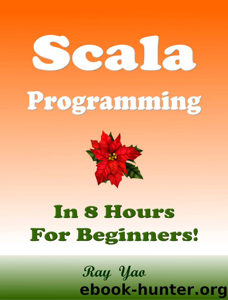 Scala Programming, In 8 Hours, For Beginners! by Yao Ray