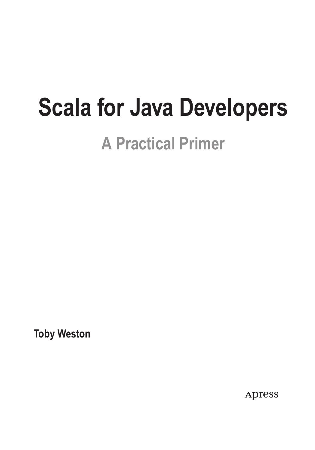 Scala for Java Developers by Toby Weston
