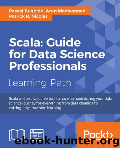 Scala: Guide for Data Science Professionals by Bugnion Pascal & Manivannan Arun & Nicolas Patrick R
