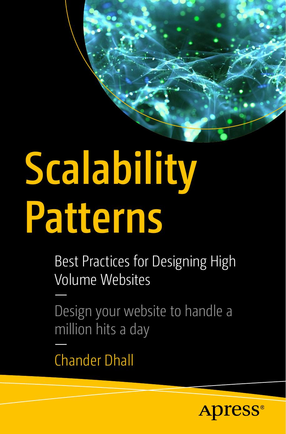 Scalability Patterns by Chander Dhall