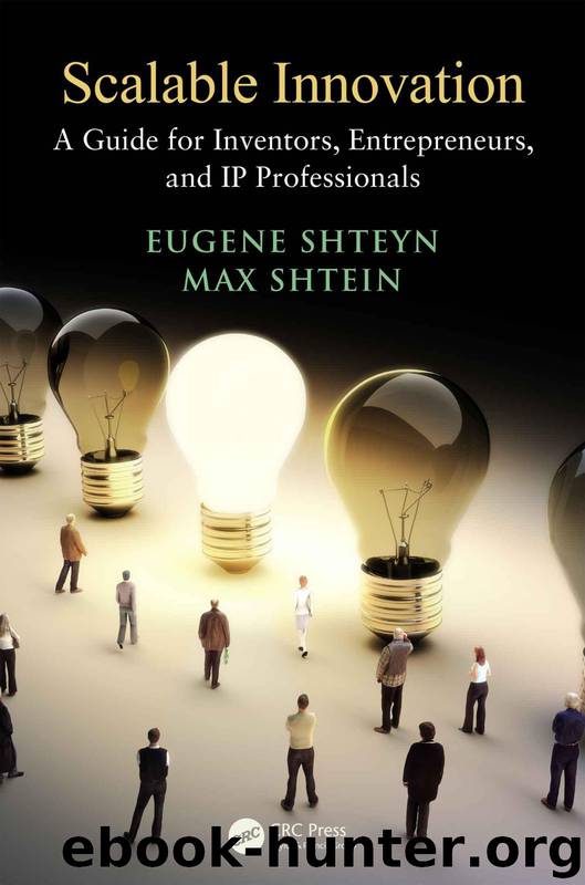 Scalable Innovation: A Guide for Inventors, Entrepreneurs, and IP Professionals by Eugene Shteyn