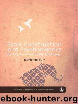 Scale Construction and Psychometrics for Social and Personality Psychology (The SAGE Library of Methods in Social and Personality Psychology) by Mike Furr