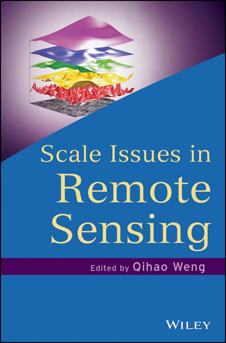 Scale issues in remote sensing by Weng JianFeng