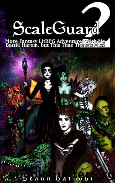 ScaleGuard 2: More Fantasy LitRPG Adventures with My Battle Harem, but This Time There's Orcs by Seann Barbour