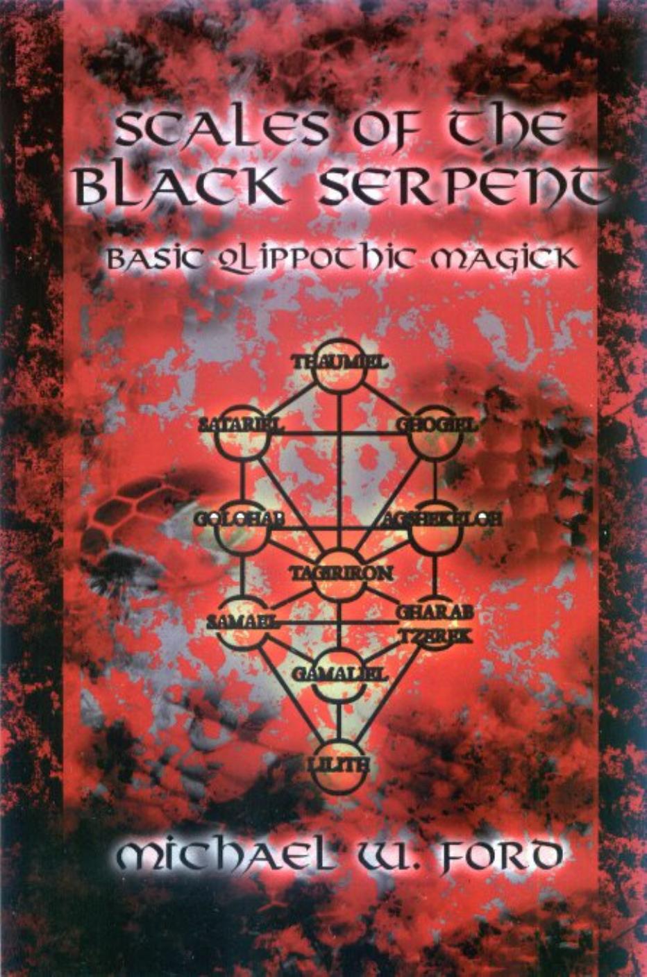 Scales of the Black Serpent - Basic Qlippothic Magick by Michael W. Ford