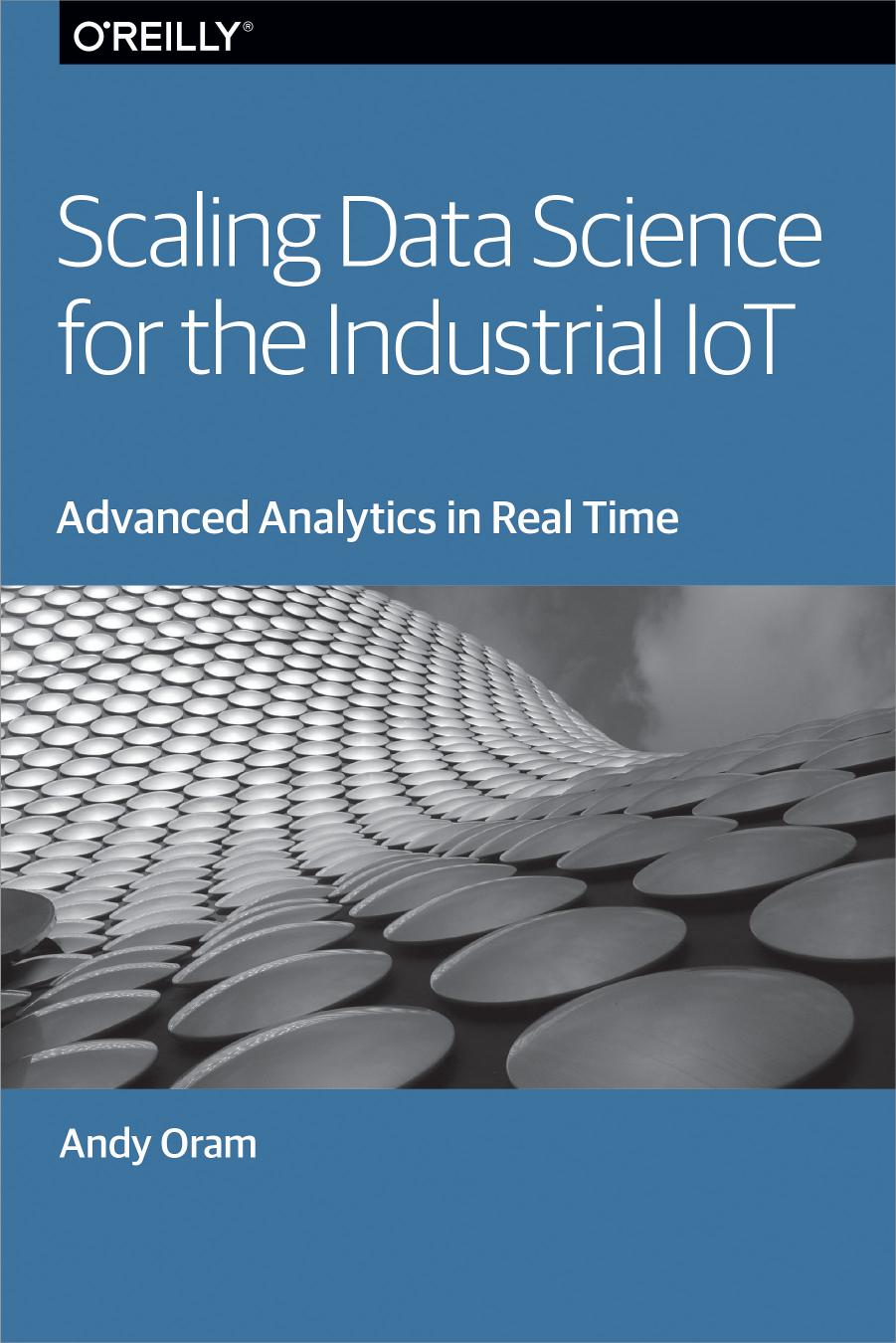 Scaling Data Science for the Industrial Internet of Things by Andy Oram