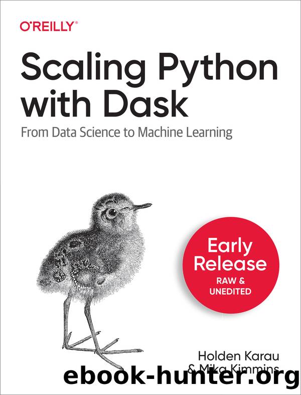 Scaling Python with Dask by Holden Karau & Mika Kimmins