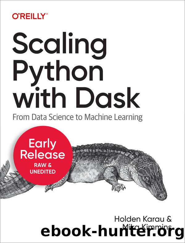 Scaling Python with Dask by Holden Karau and Mika Kimmins