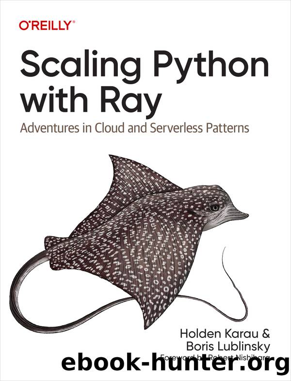 Scaling Python with Ray by Holden Karau and Boris Lublinsky