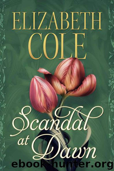 Scandal at Dawn (A Regency Rhapsody Novella) by Cole Elizabeth