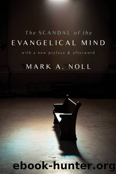 Scandal of the Evangelical Mind (9781467464628) by Noll Mark A