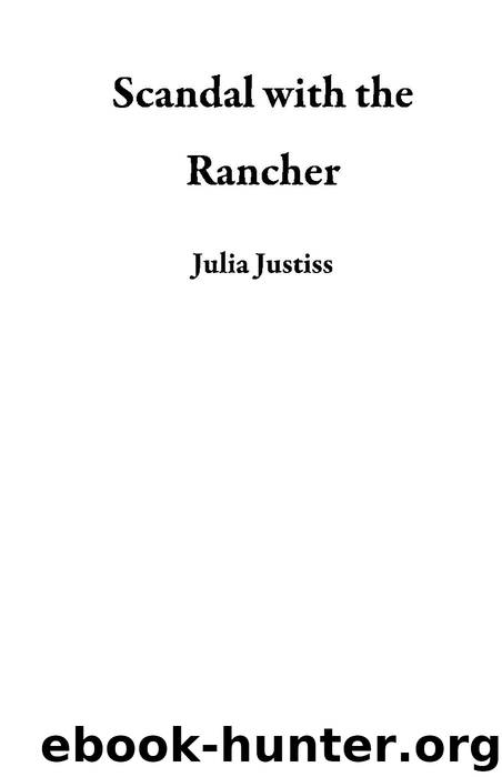 Scandal with the Rancher by Julia Justiss