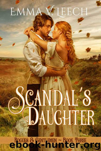 Scandal's Daughter (Rogues and Gentlemen Book 3) by Leech Emma V