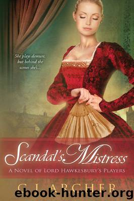 Scandal's Mistress (A Novel of Lord Hawkesbury's Players) by C.J. Archer