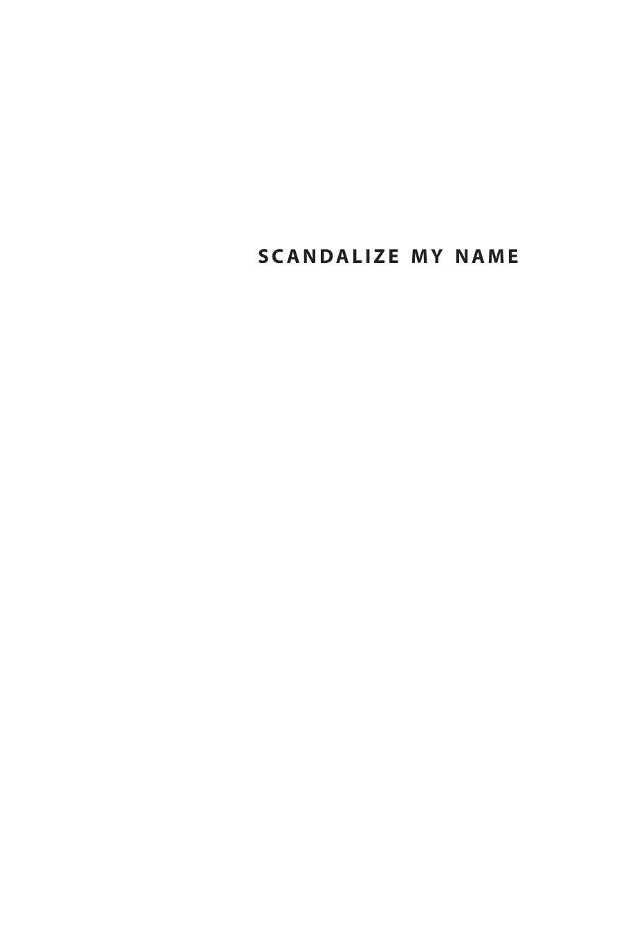 Scandalize My Name: Black Feminist Practice and the Making of Black Social Life by Terrion L. Williamson