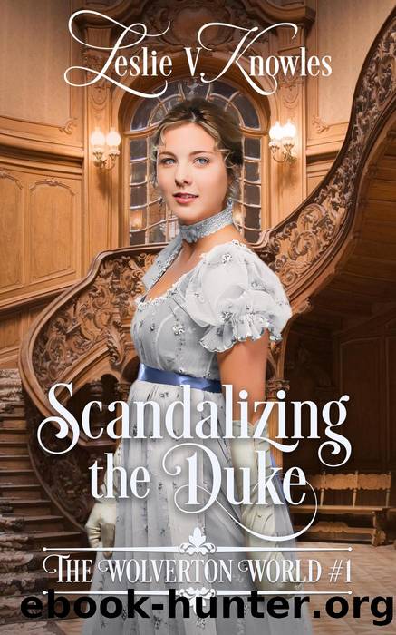 Scandalizing the Duke by Leslie V. Knowles