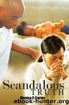 Scandalous Truth by Monica P. Carter