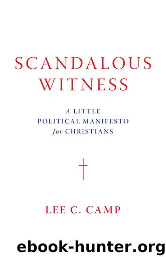Scandalous Witness by Lee C. Camp
