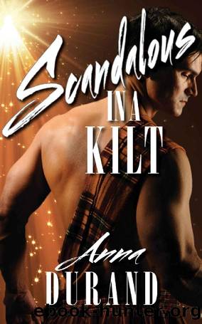 Scandalous in a Kilt (Hot Scots Book 3) by Anna Durand