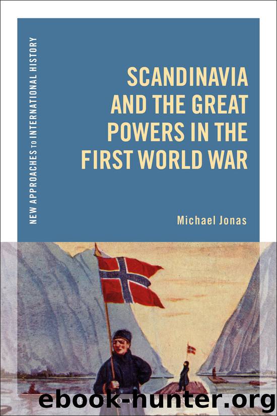 Scandinavia and the Great Powers in the First World War by Michael Jonas;