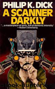 Scanner Darkly by Philip K. Dick