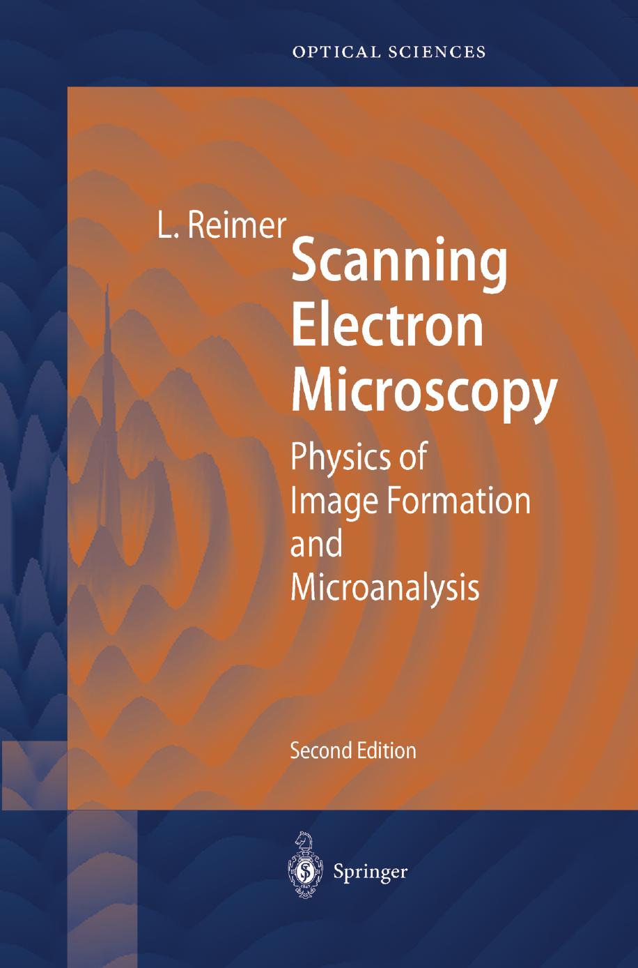 Scanning Electron Microscopy: Physics of Image Formation and Microanalysis by Unknow