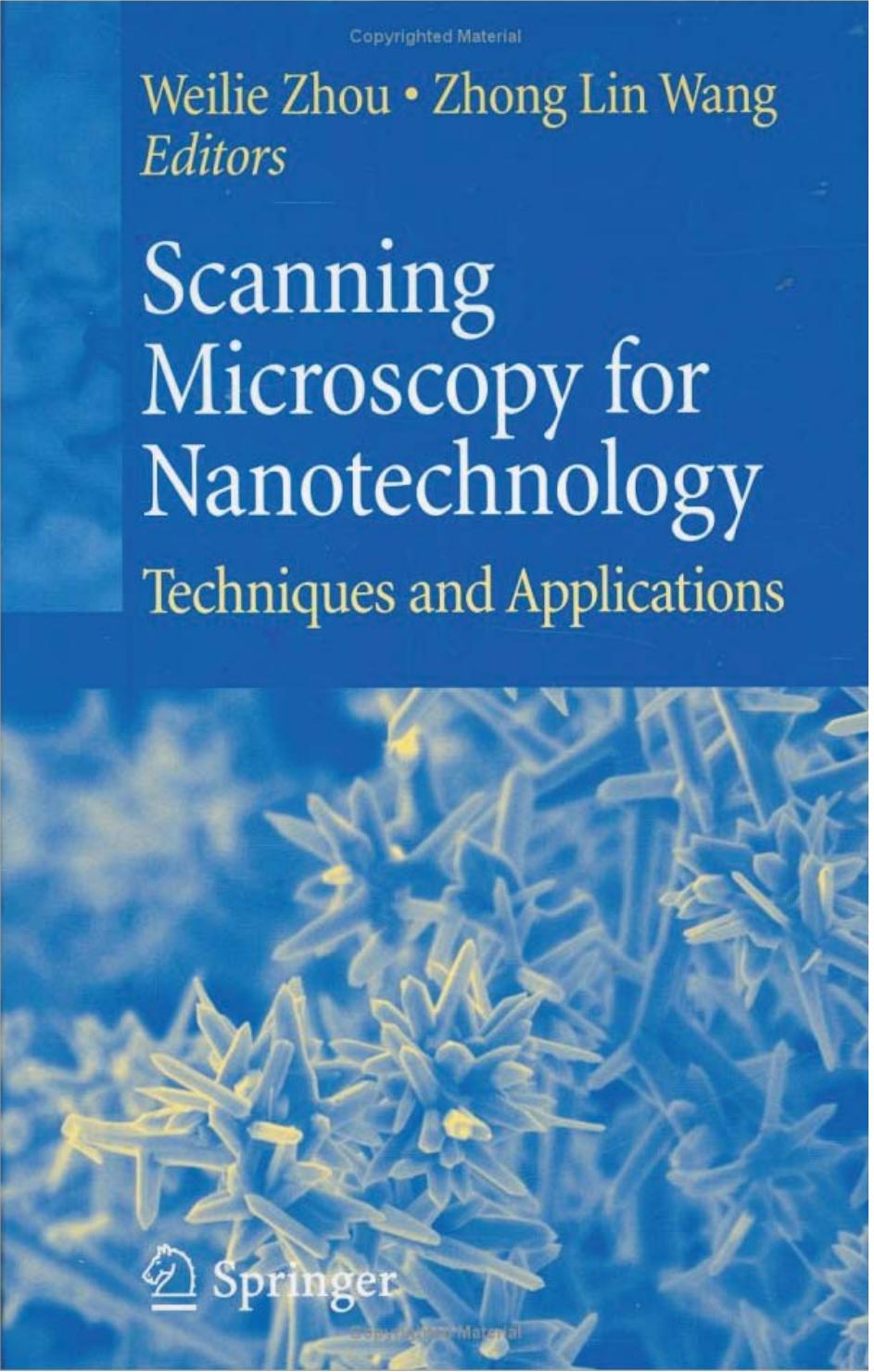 Scanning Microscopy for Nanotechnology techniques and applications Zhou W. Wang Z by Unknown