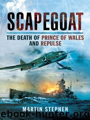 Scapegoat: The Death of Prince of Wales and Repulse by Stephen Dr Martin