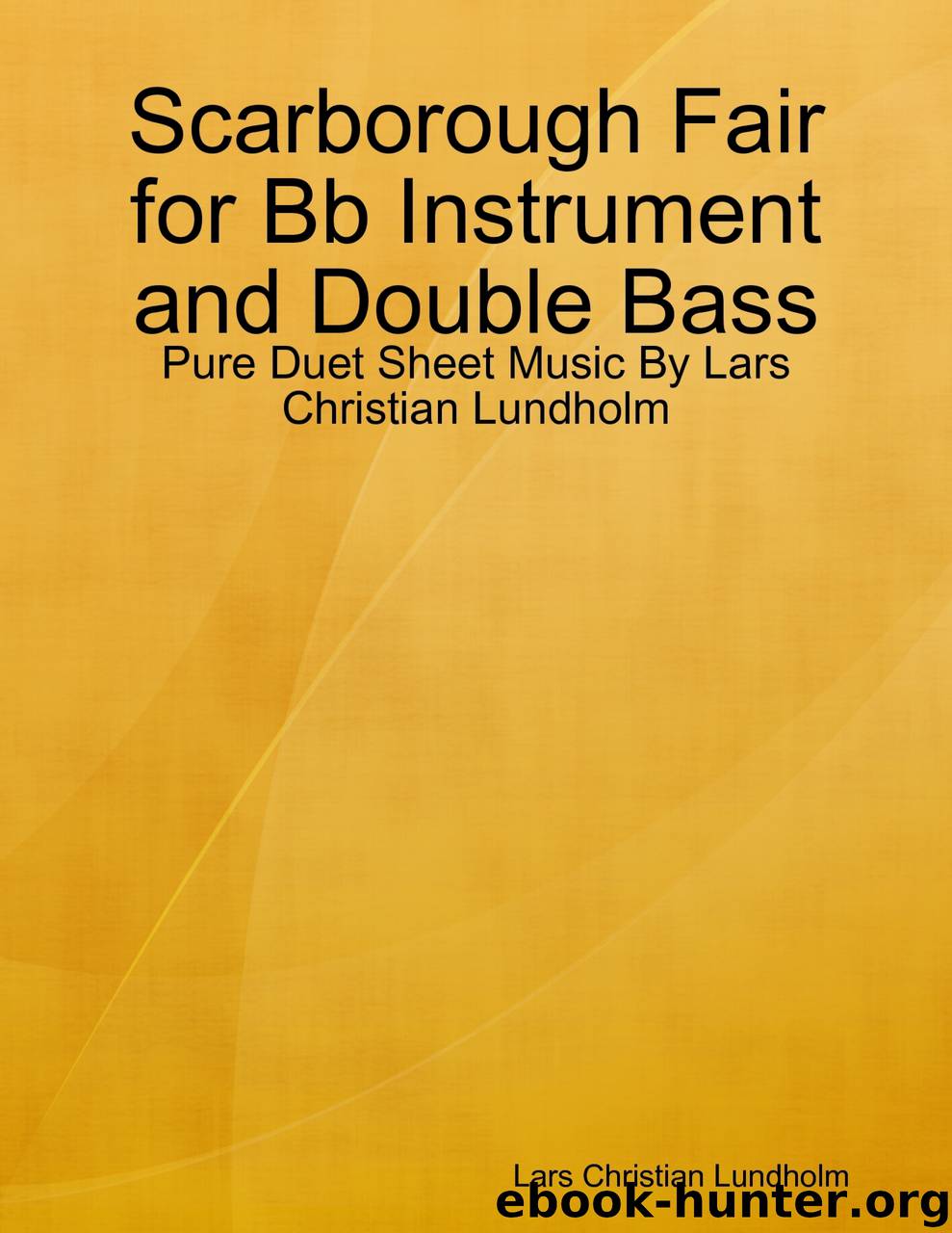Scarborough Fair for Bb Instrument and Double Bass - Pure Duet Sheet Music By Lars Christian Lundholm by Lars Christian Lundholm