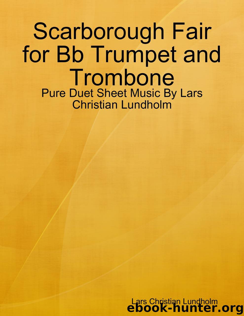 Scarborough Fair for Bb Trumpet and Trombone - Pure Duet Sheet Music By Lars Christian Lundholm by Lars Christian Lundholm
