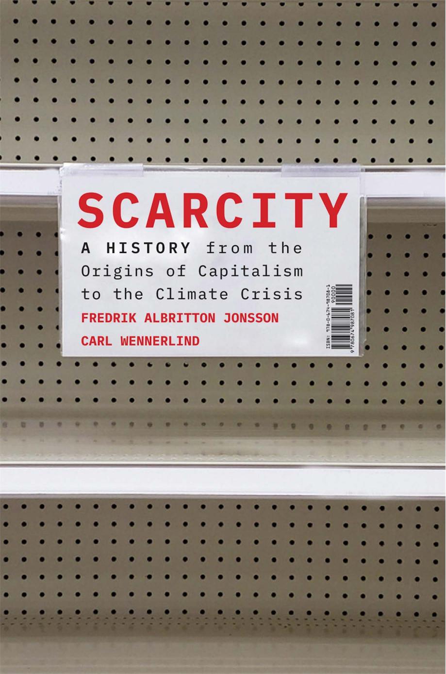 Scarcity by Fredrik Albritton Jonsson and Carl Wennerlind