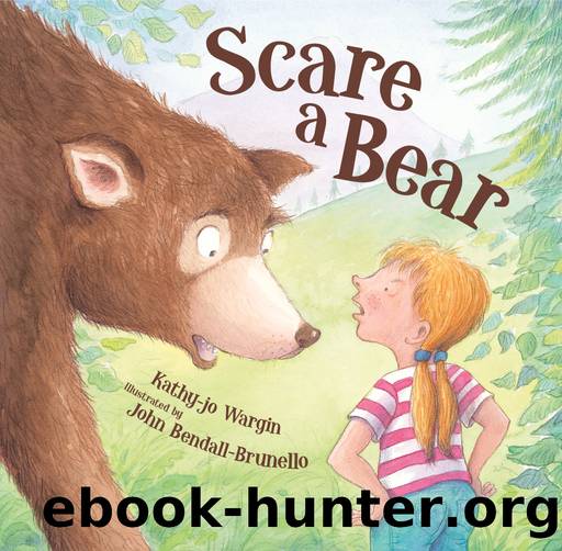 Scare a Bear by Kathy-jo Wargin