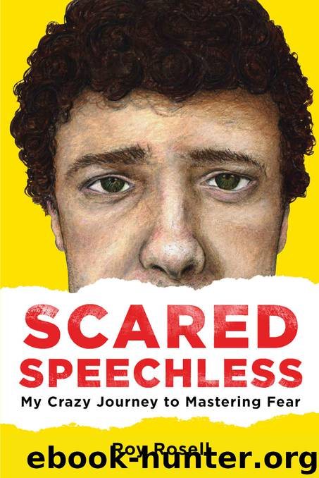 Scared Speechless: My Crazy Journey to Mastering Fear by Rosell Roy