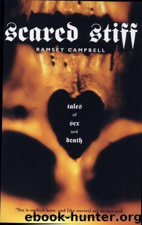 Scared Stiff: Tales of Sex and Death by Campbell Ramsey