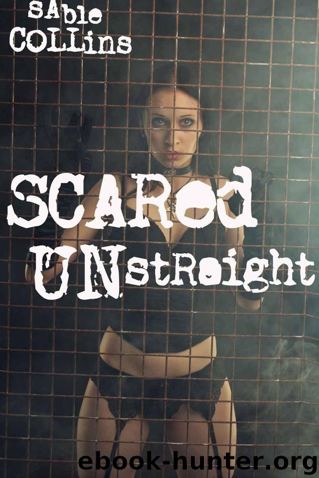 Scared Unstraight : Forced Lesbian Submission by Collins Sable