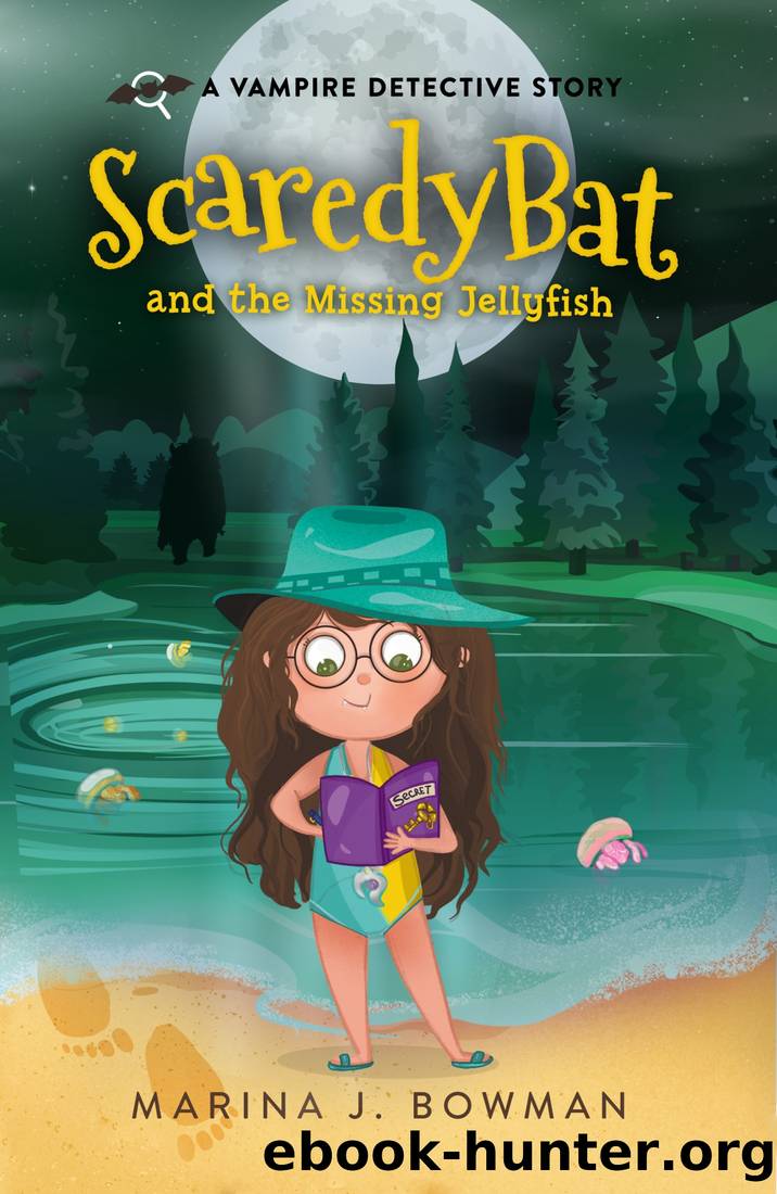 Scaredy Bat and the Missing Jellyfish by Marina J. Bowman