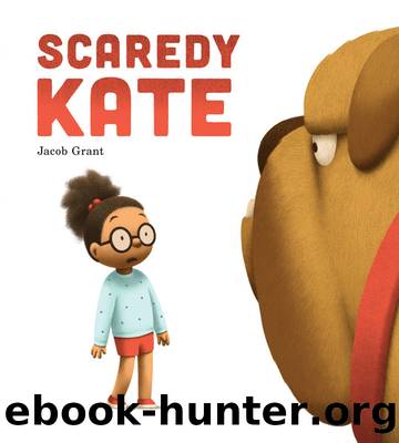 Scaredy Kate by Jacob Grant