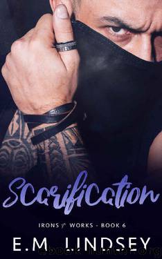 Scarification (Irons and Works Book 6) by E.M. Lindsey