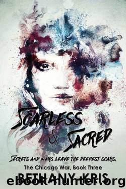 Scarless & Sacred (The Chicago War #3) by Bethany-Kris