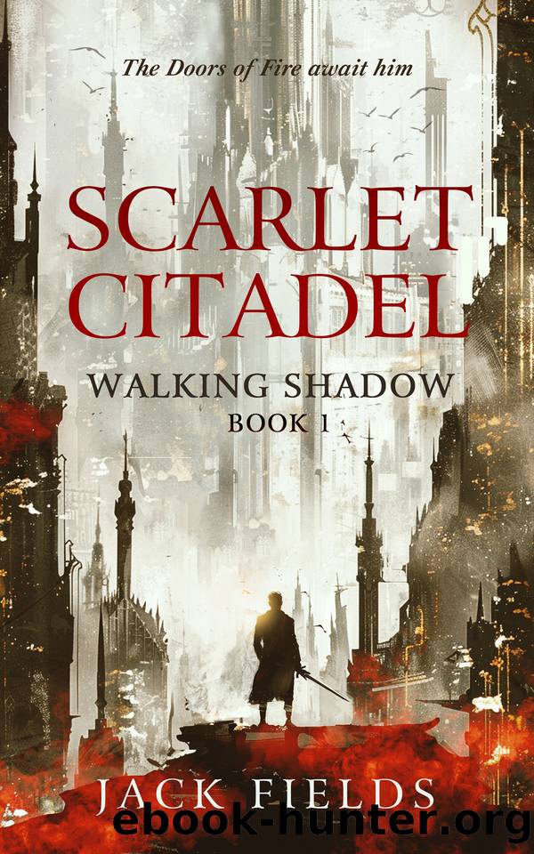 Scarlet Citadel (Walking Shadow Book 1) by Jack Fields