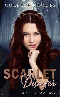 Scarlet Disaster: Little Red Duet (Cheeky Fairy Tales Book 3) by Colette Rhodes