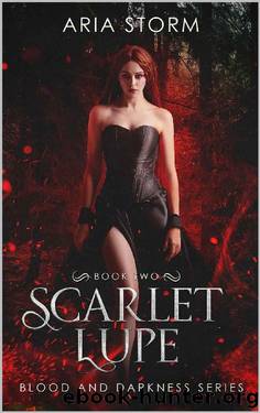 Scarlet Lupe (Blood and Darkness Book 2) by Aria Storm
