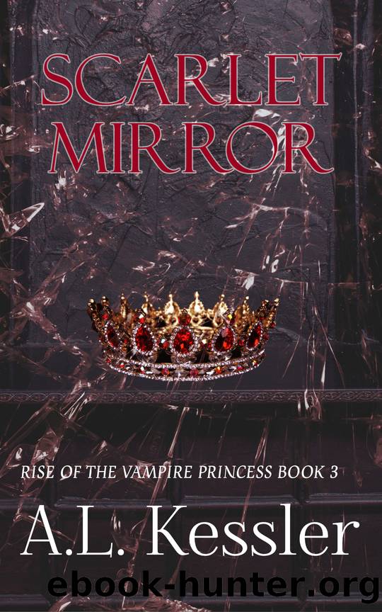 Scarlet Mirror (Rise of the Vampire Princess Book 3) by A.L. Kessler