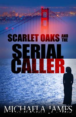 Scarlet Oaks and the Serial Caller by Michaela James