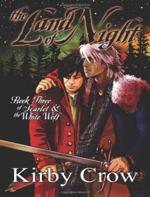 Scarlet and the White Wolf [03] - The Land of Night by Kirby Crow