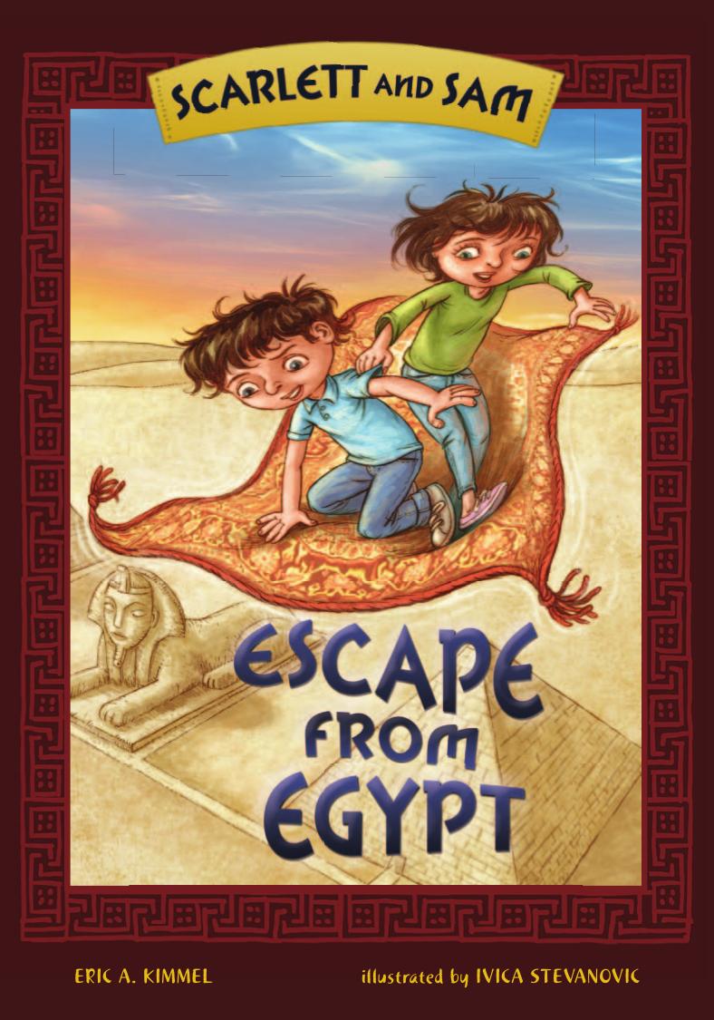 Scarlett And Sam: Escape From Egypt by Eric A. Kimmel & illustrated by Ivica Stevanovic