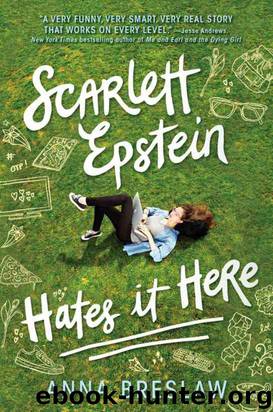 Scarlett Epstein Hates It Here by Anna Breslaw